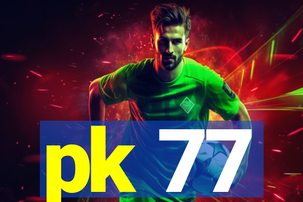 pk 77